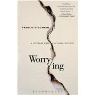 Worrying A Literary and Cultural History