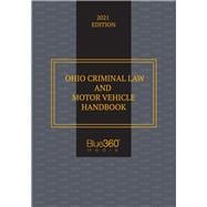 Ohio Criminal Law & Motor Vehicle Handbook 2021 Edition SKU 3612627BE01