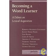 Becoming a Word Learner A Debate on Lexical Acquisition