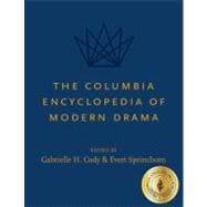 The Columbia Encyclopedia of Modern Drama: 2 Volume Set