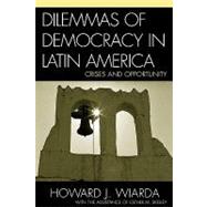Dilemmas of Democracy in Latin America Crises and Opportunity
