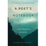 A Poet's Notebook With New Poems, Obviously
