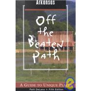 Arkansas Off the Beaten Path®, 5th; A Guide to Unique Places