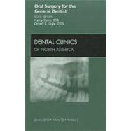 Oral Surgery for the General Dentist: An Issue of Dental Clinics of North America
