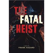 The Fatal Heist