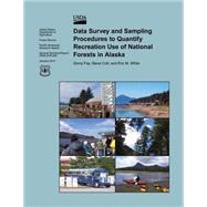 Data Survey and Sampling Procedures to Quantify Recreation Use of National Forests in Alaska