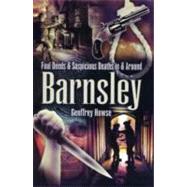 Foul Deeds and Suspicious Deaths in Barnsley
