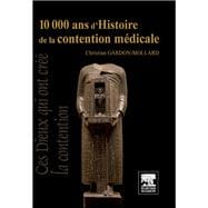 10 000 ans d'Histoire de la contention médicale