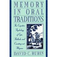 Memory in Oral Traditions The Cognitive Psychology of Epic, Ballads, and Counting-out Rhymes