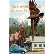 The Storyteller's Guide To Leona, Montana