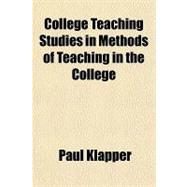 College Teaching Studies in Methods of Teaching in the College