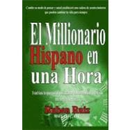 El Millionario Hispano en una Hora / The One Hour Hispanic Millionaire
