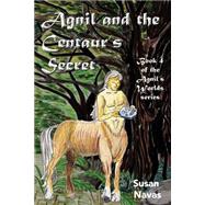 Agnil and the Centaur's Secret