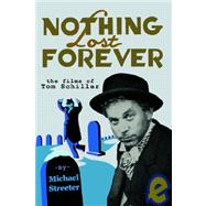Nothing Lost Forever : The Films of Tom Schiller