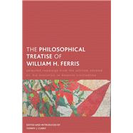The Philosophical Treatise of William H. Ferris Selected Readings from The African Abroad or, His Evolution in Western Civilization