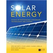 Solar Energy The Physics and Engineering of Photovoltaic Conversion, Technologies and Systems
