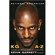 KG: A to Z An Uncensored Encyclopedia of Life, Basketball, and Everything in Between