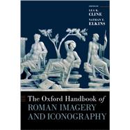 The Oxford Handbook of Roman Imagery and Iconography