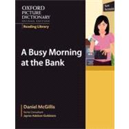 Oxford Picture Dictionary Reading Library:  A Busy Morning at the Bank