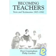 Becoming Teachers: Texts and Testimonies, 1907-1950