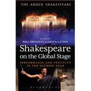 Shakespeare on the Global Stage Performance and Festivity in the Olympic Year
