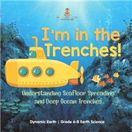 I'm in the Trenches! Understanding Seafloor Spreading and Deep Ocean Trenches | Dynamic Earth | Grade 6-8 Earth Science