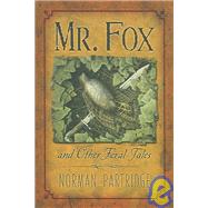 Mr. Fox and Other Feral Tales