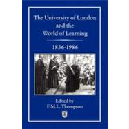 The University of London and the World of Learning, 1836-1986