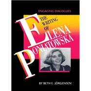 The Writing of Elena Poniatowska: Engaging Dialogues