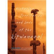 Histories, Territories and Laws of the Kitwancool  Second Edition, with a New Foreword by the Gitanyow Hereditary Chiefs