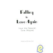 Falling in Love Again : Love the Second Time Around