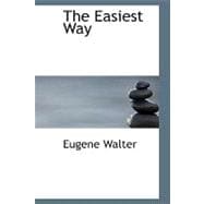 Easiest Way : A Story of Metropolitan Life