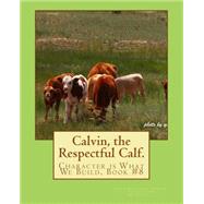 Calvin, the Respectful Calf