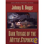 Dark Voyage of the Mittie Stephens: A Western Story
