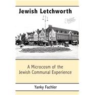 Jewish Letchworth A Microcosm of the Jewish Communal Experience