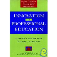 Innovation in Professional Education Steps on a Journey from Teaching to Learning