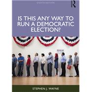 Is This Any Way to Run a Democratic Election?