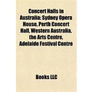 Concert Halls in Australi : Sydney Opera House, Perth Concert Hall, Western Australia, the Arts Centre, Adelaide Festival Centre
