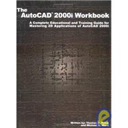 The Autocad 2000I Workbook: A Complete Educational and Training Guide for Mastering 2d Applications of Autocad 2000I
