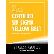 The ASQ Certified Six Sigma Yellow Belt Study Guide