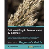 Eclipse 4 Plug-in Development by Example: Beginners's Guide