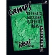Camps, Retreats, Missions, and Service Ideas