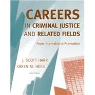 Careers in Criminal Justice and Related Fields : From Internship to Promotion
