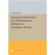Quantum Mechanics for Hamiltonians Defined As Quadratic Forms