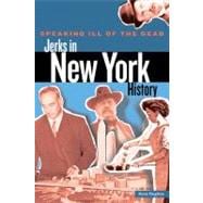 Speaking Ill of the Dead: Jerks in New York History
