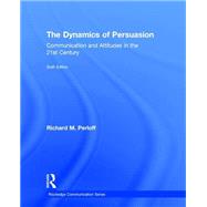The Dynamics of Persuasion: Communication and Attitudes in the Twenty-First Century