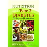 Nutrition and Type 2 Diabetes: Etiology and Prevention