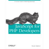 JavaScript for PHP Developers, 1st Edition