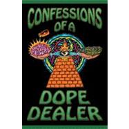 Confessions of a Dope Dealer