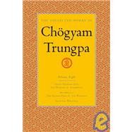 The Collected Works of Chögyam Trungpa, Volume 8 Great Eastern Sun - Shambhala - Selected Writings